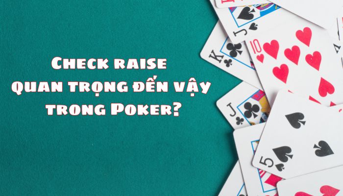 Check Raise Check Raise