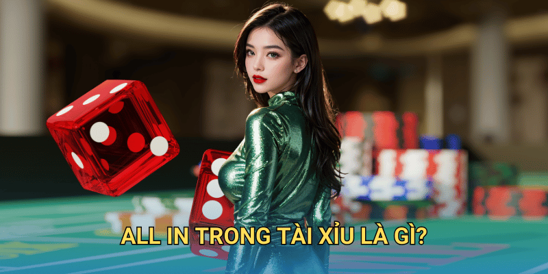 All In trong Tài Xỉu
